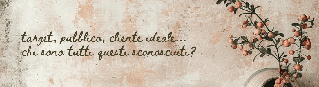 Sfondo con un ramo di frutta e un testo a contrasto che dice: target, pubblico, cliente ideale... chi sono tutti questi sconosciuti?